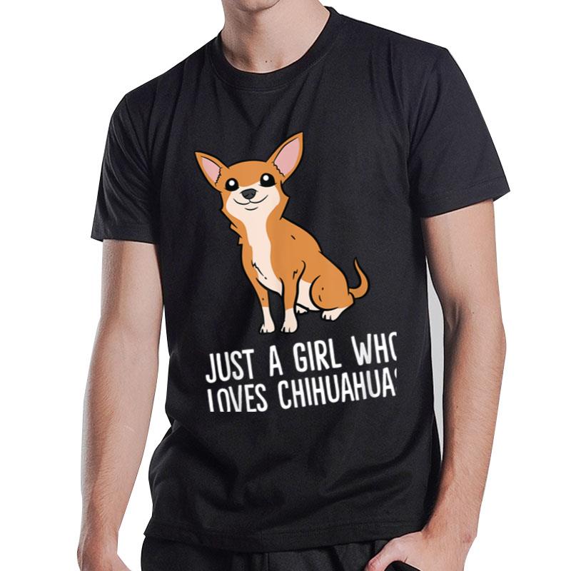 Just a Girl Who Loves Chihuahua Dogs T-Shirt