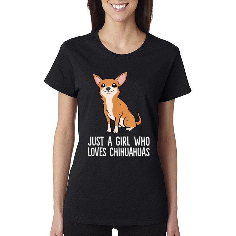 Just a Girl Who Loves Chihuahua Dogs Women T-Shirt