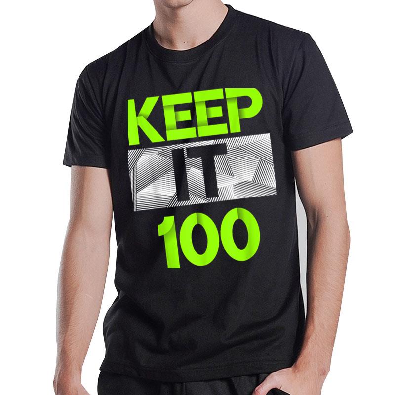 Keep It 100 Green Color Graphic T-Shirt