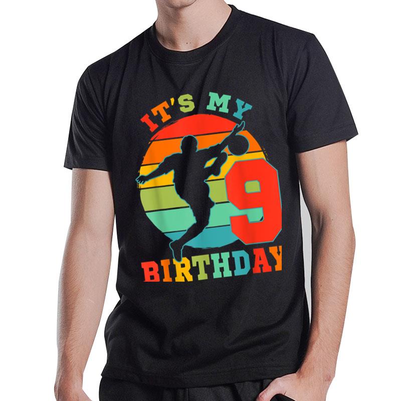 Kids 9 Year Old Soccer It'S My Birthday Party Themed 9Th T-Shirt