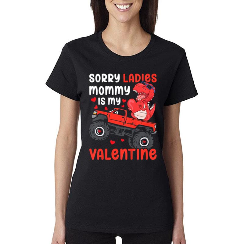 Kids Sorry Ladies Mommy Is My Valentine Day Toddler Boys Women T-Shirt