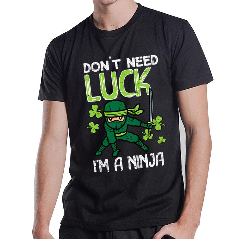 Kids St Patricks Day Dont Need Luck Im Ninja Funny Toddler Boys T-Shirt