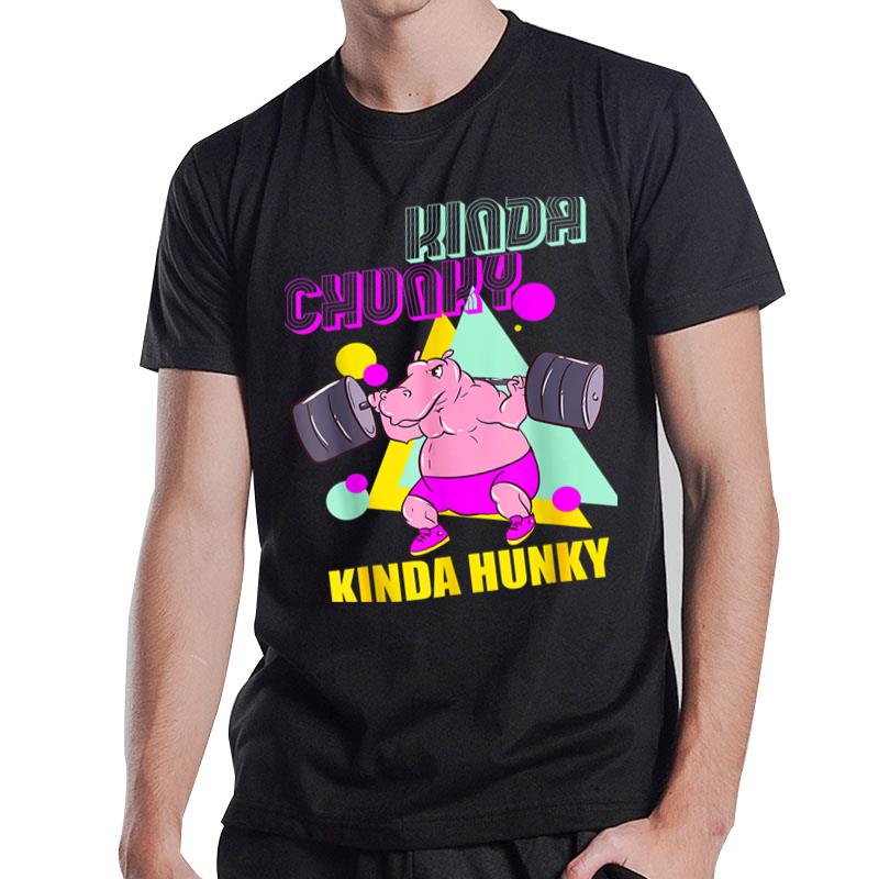 Kinda Chunky Kinda Hunky Bodybuilding Gym Ver 1 T-Shirt