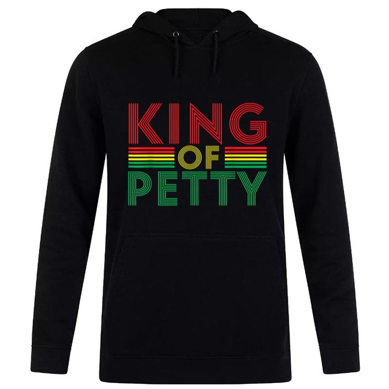 King Of Petty Afrocentric African American Juneteenth Hoodie