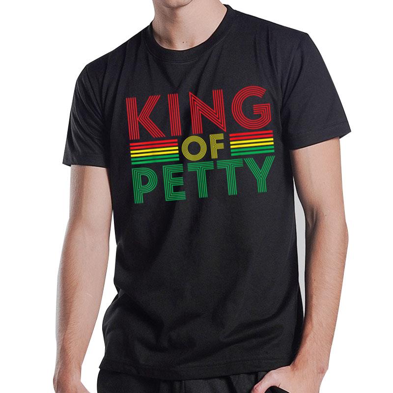 King Of Petty Afrocentric African American Juneteenth T-Shirt