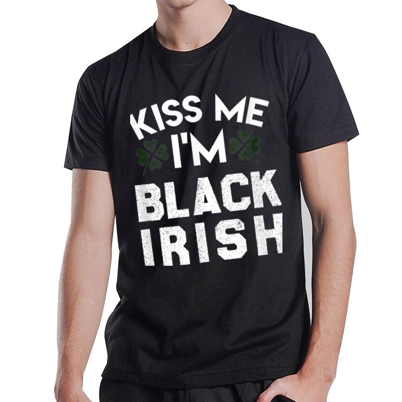 Kiss Me I'M Black Irish T-Shirt