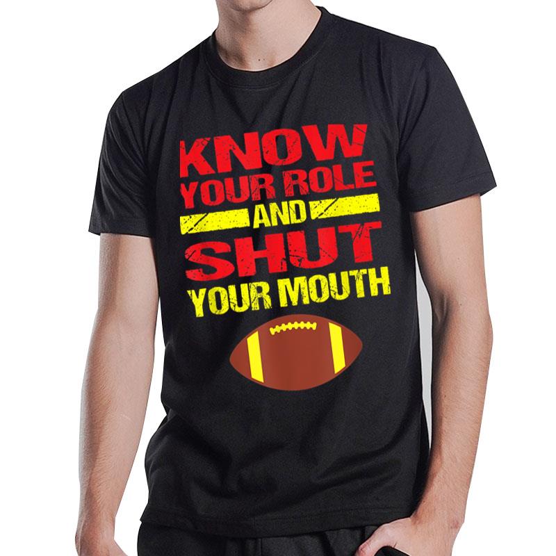 Know Your Role And Shut Your Mouth Ver 2 T-Shirt