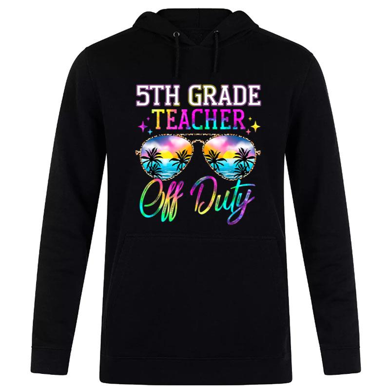 Last Day Of School For 5th Grade Teacher Off Duty Tie Dye Women T-Shirt