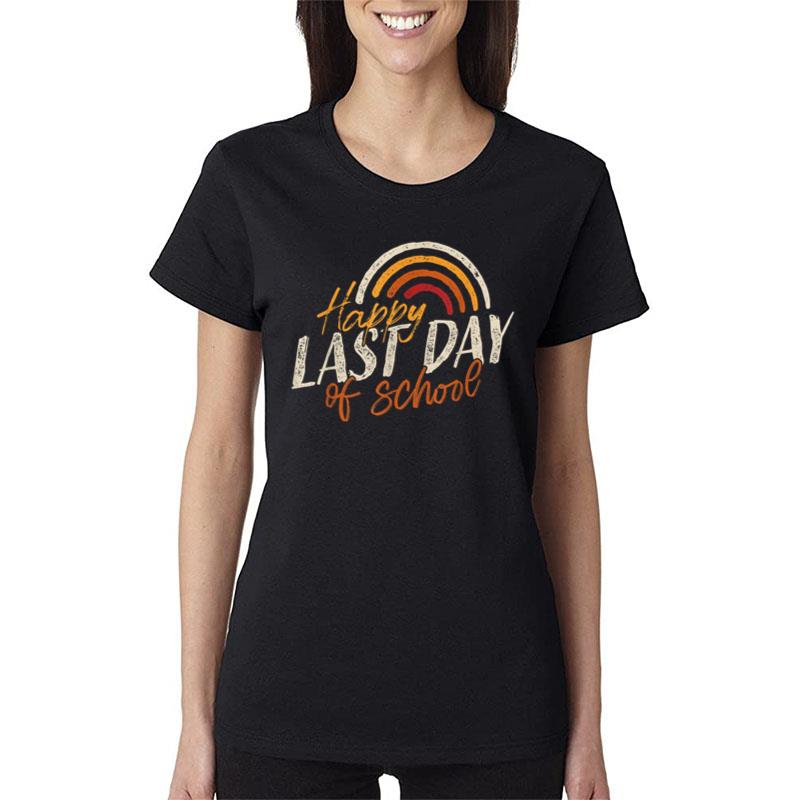 Last Day Of School For Teacher Kids Student Graduation Women T-Shirt