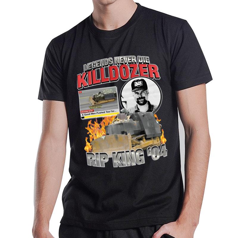 Legends Never Die Killdozer T-Shirt