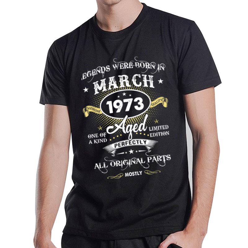 Legends Were Born In March 1973 50Th Birthday Decoration T-Shirt