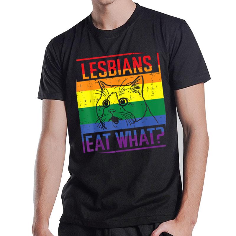 Lesbians Eat What Cat Funny Humor Pun Lgbtq Pride Flag T-Shirt