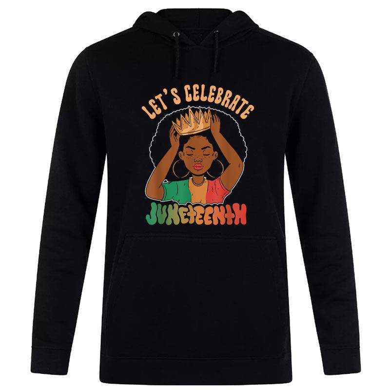 Let'S Celebrate Juneteenth American Black African 1865 Us Hoodie