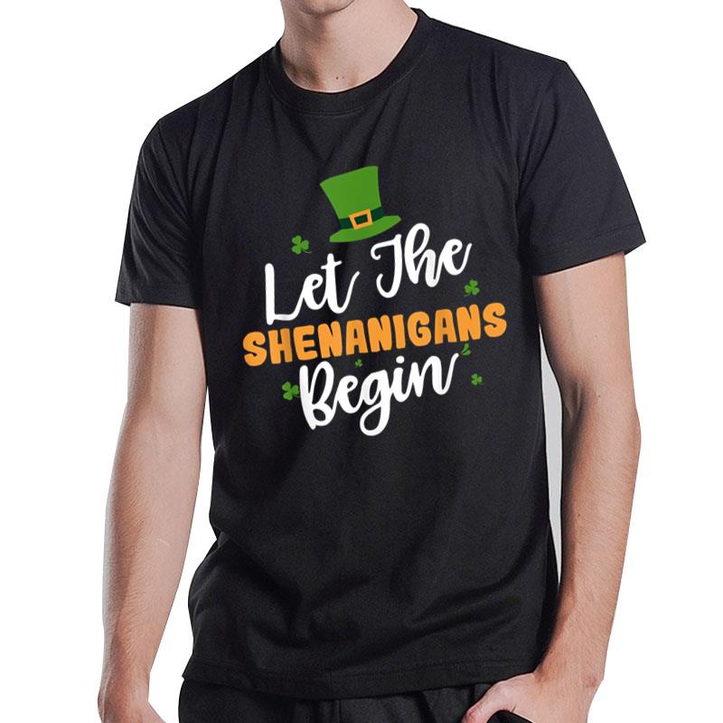 Let The Shenanigans Begin St Patricks Day Gift T-Shirt