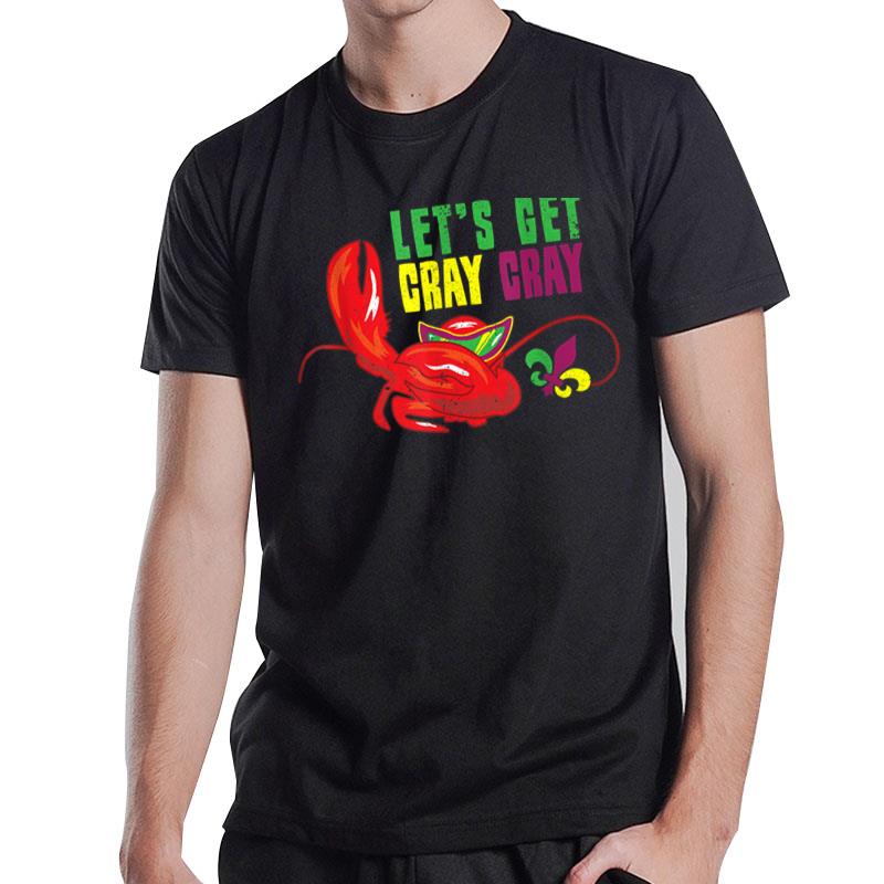 Lets Get Cray Cray Dabbing Crawfish Mardi Gras Fat Tuesday T-Shirt