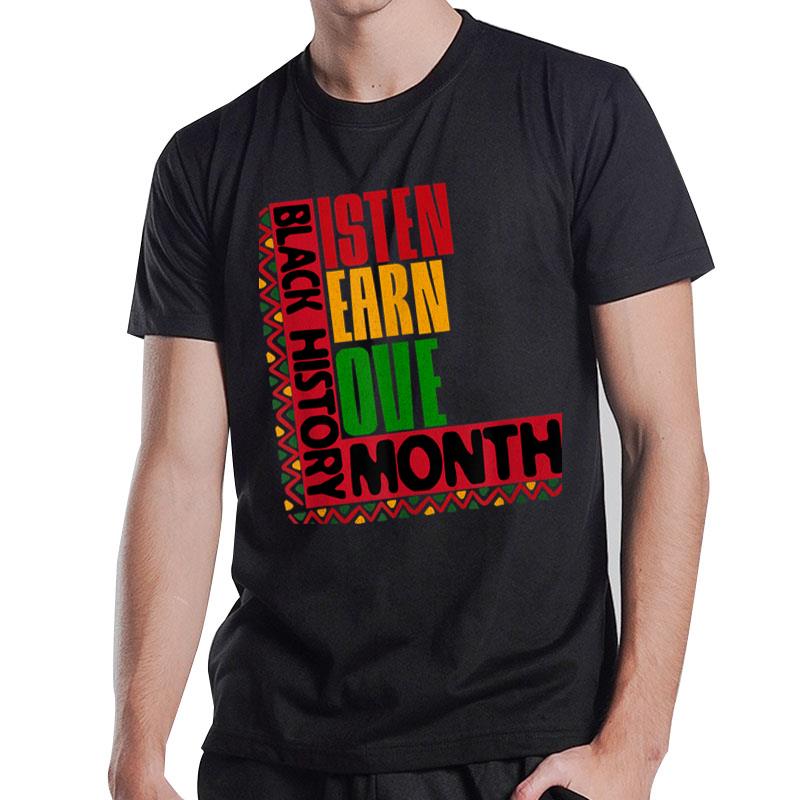 Listen Learn Love African American Teach Black History Month Ver 2 T-Shirt