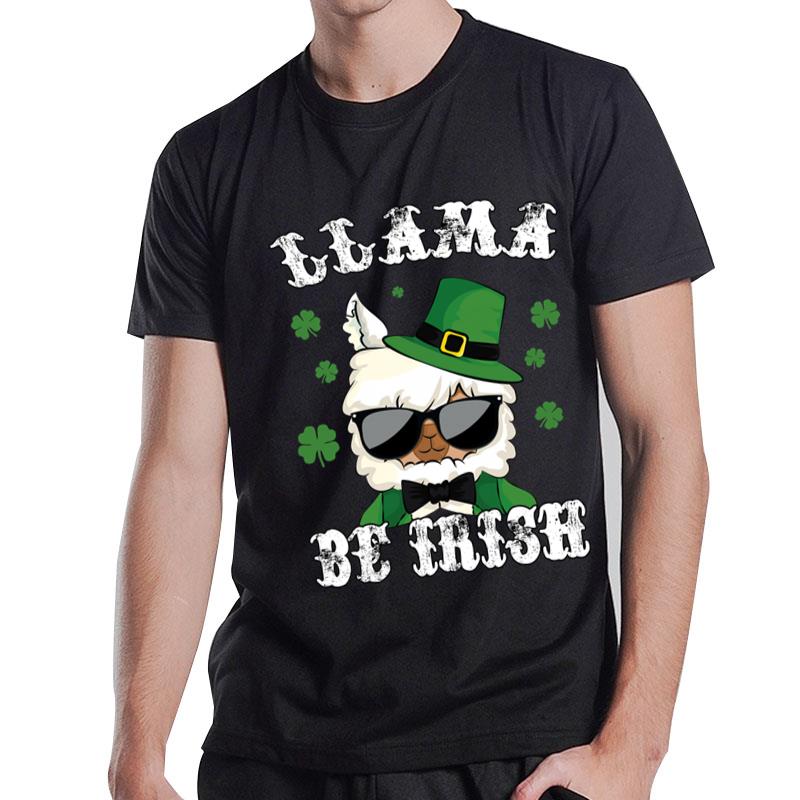 Llama Be Irish St Patrick Day T-Shirt