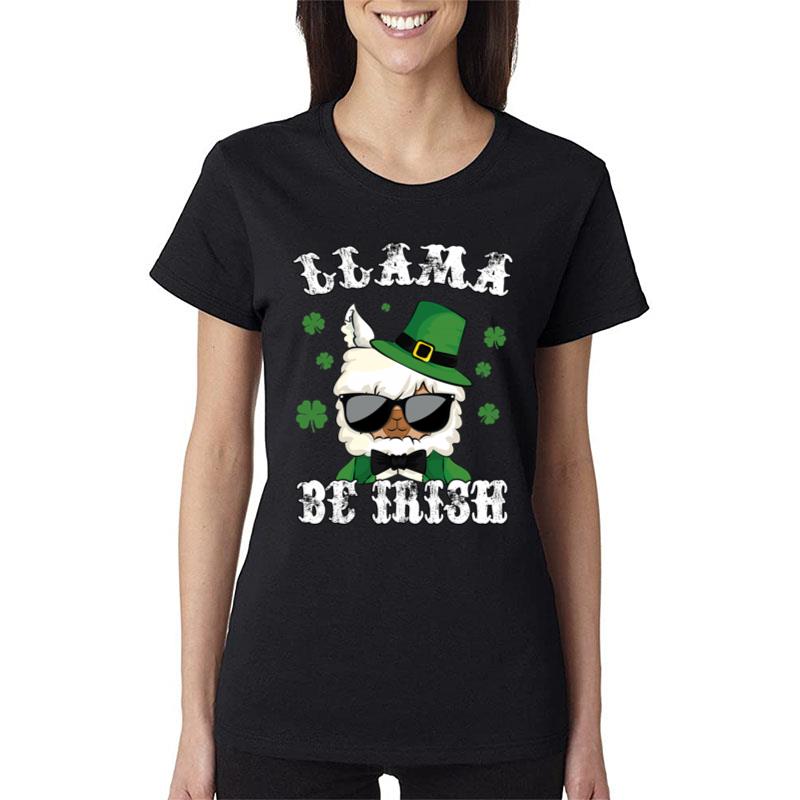 Llama Be Irish St Patrick Day Women T-Shirt