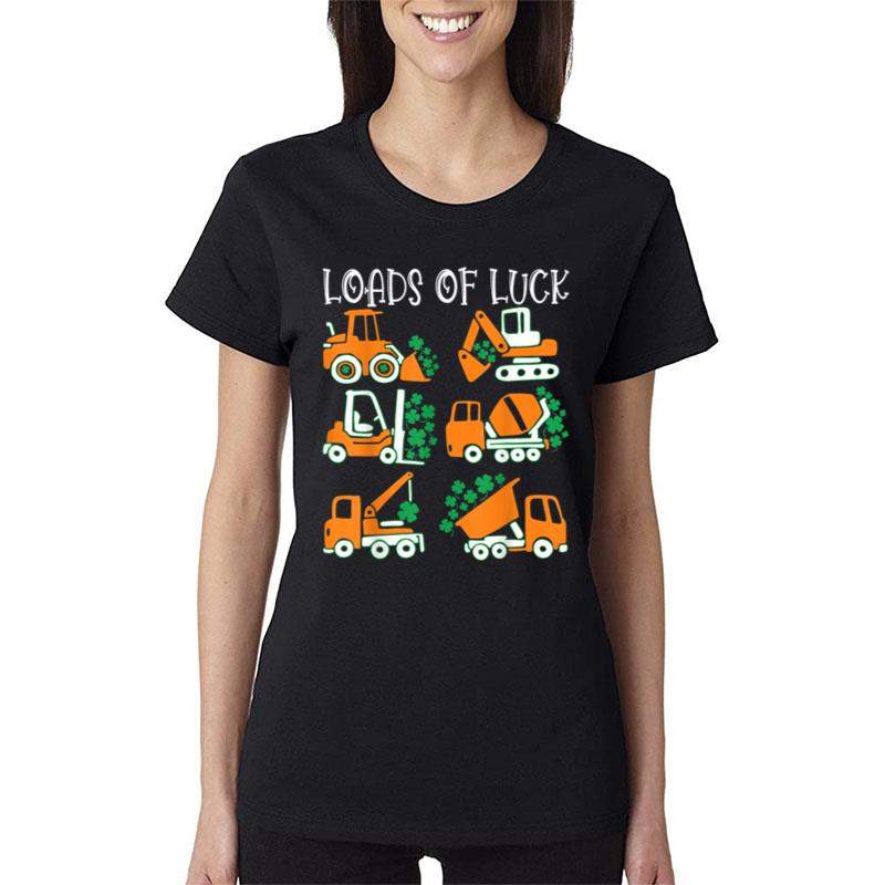 Loads Of Luck Construction Machines St Patricks Day Women T-Shirt