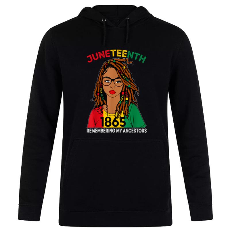 Loc'D Hair Black Remebering My Ancestors Juneteenth Hoodie