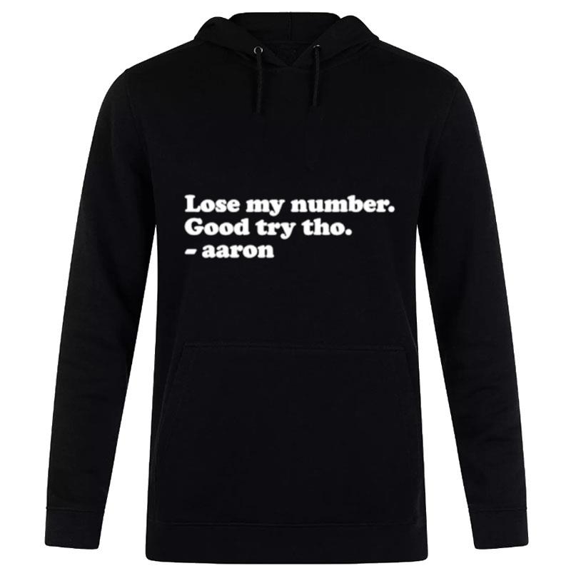 Lose My Number Good Try Tho Aaron Hoodie