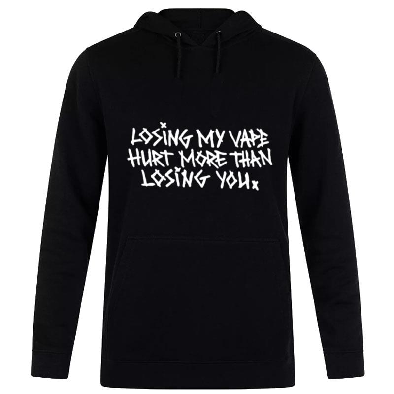 Losing My Vape Hurt More Hoodie