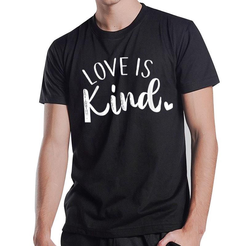 Love Is Kind T-Shirt