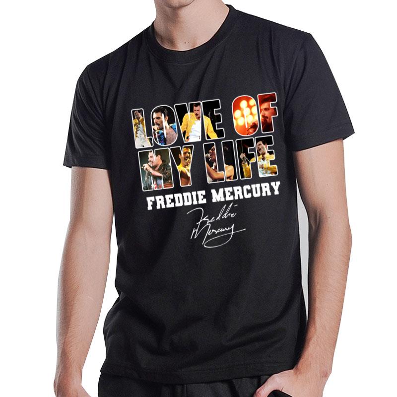 Love Of My Life Freddie Mercury T-Shirt