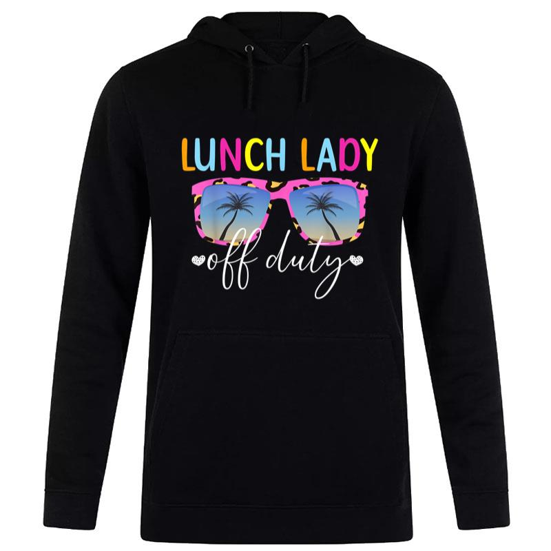 Lunch Lady Off Duty Lunch Lady Last Day Of School Women T-Shirt