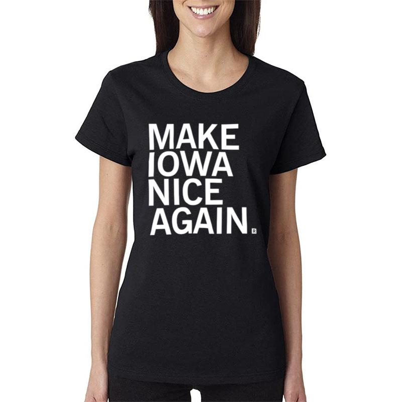 Make Iowa Nice Again Women T-Shirt