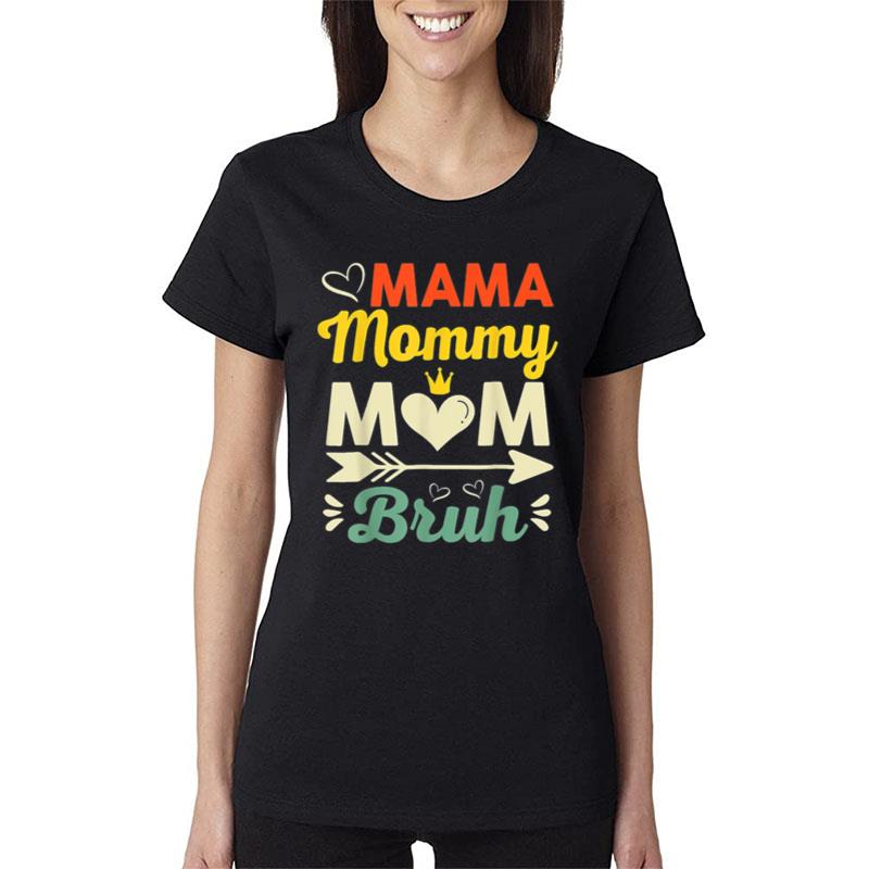 Mama Mommy Mom Bruh Funny Mothers Day Gifts For Mom Women T-Shirt