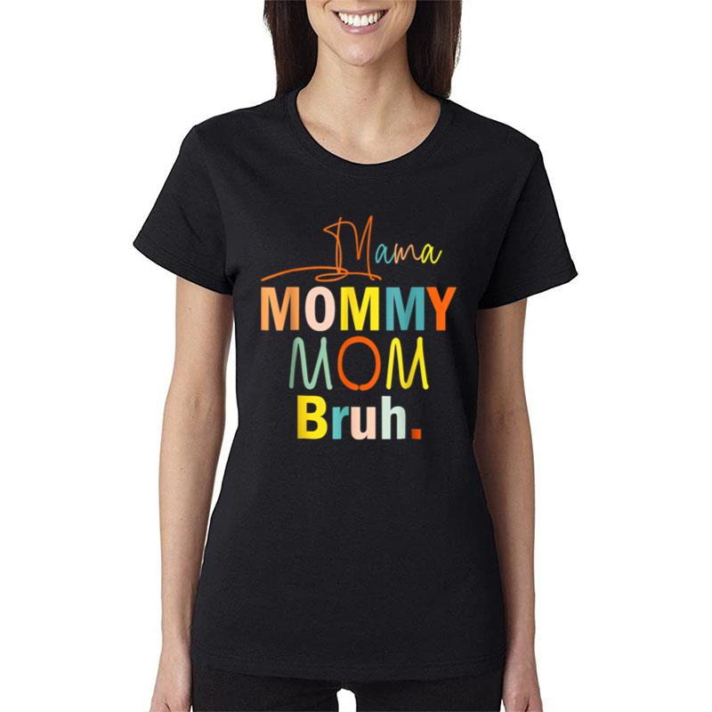 Mama Mommy Mom Bruh Retro Mothers Day Funny Mom Women T-Shirt