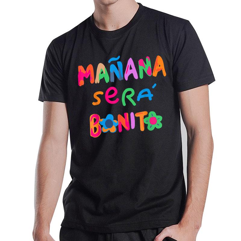 Ma?na ser?bonito Tomorrow will be beautiful T-Shirt