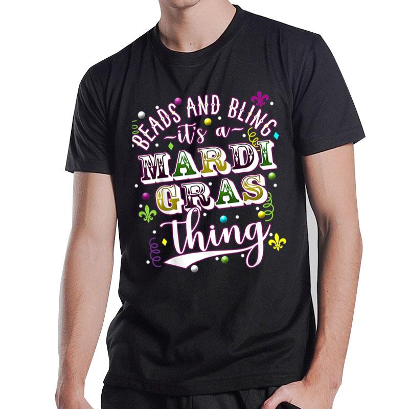 Mardi Gras Beads And Bling It'S A Mardi Gras Thing T-Shirt