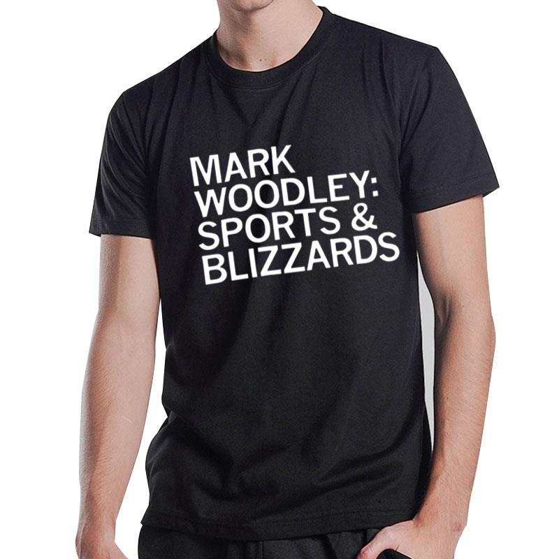 Mark Woodley Sports And Blizzards T-Shirt