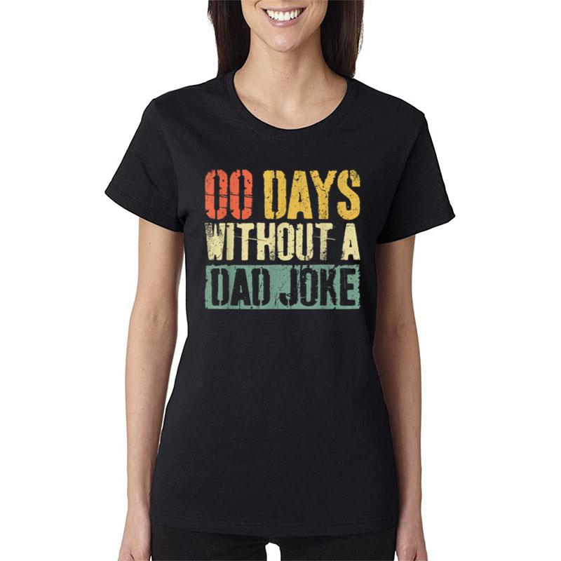 Mens 00 Days Without A Dad Joke Father'S Day Women T-Shirt