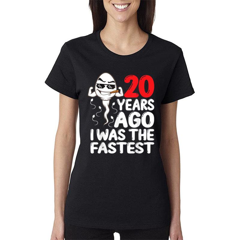 Mens 20Th Birthday Gag Dress 20 Years Ago I Was The Fastest Funny Women T-Shirt