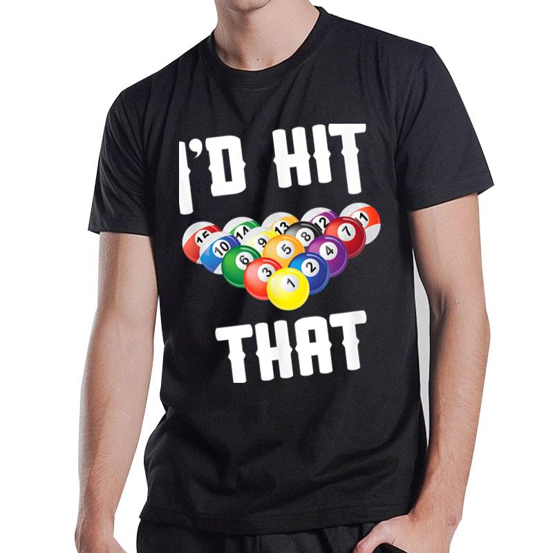 Mens Billiards Funny I'd Hit That Pool Balls Player T-Shirt