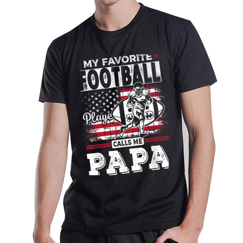 Mens Favorite Football Player Calls Me Papa T-Shirt