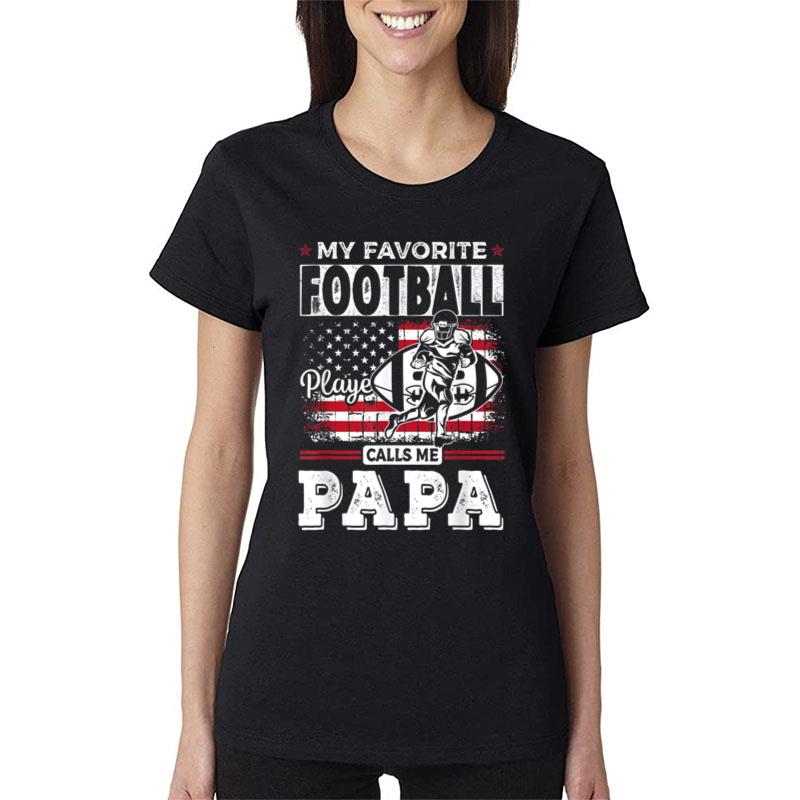 Mens Favorite Football Player Calls Me Papa Women T-Shirt