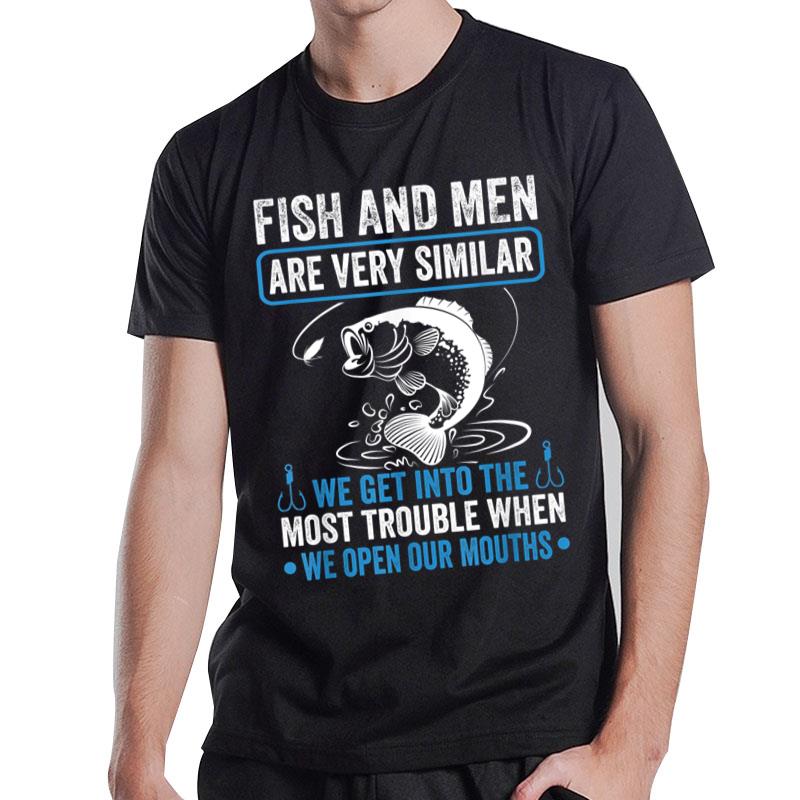 Mens Fisher Funny Fishing Very Similar Into The Most Trouble T-Shirt