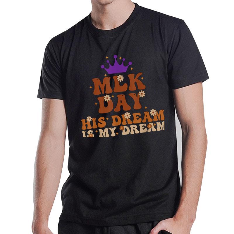 Mlk Day Martin Luther King His Dream My Dream Purple Melanin T-Shirt