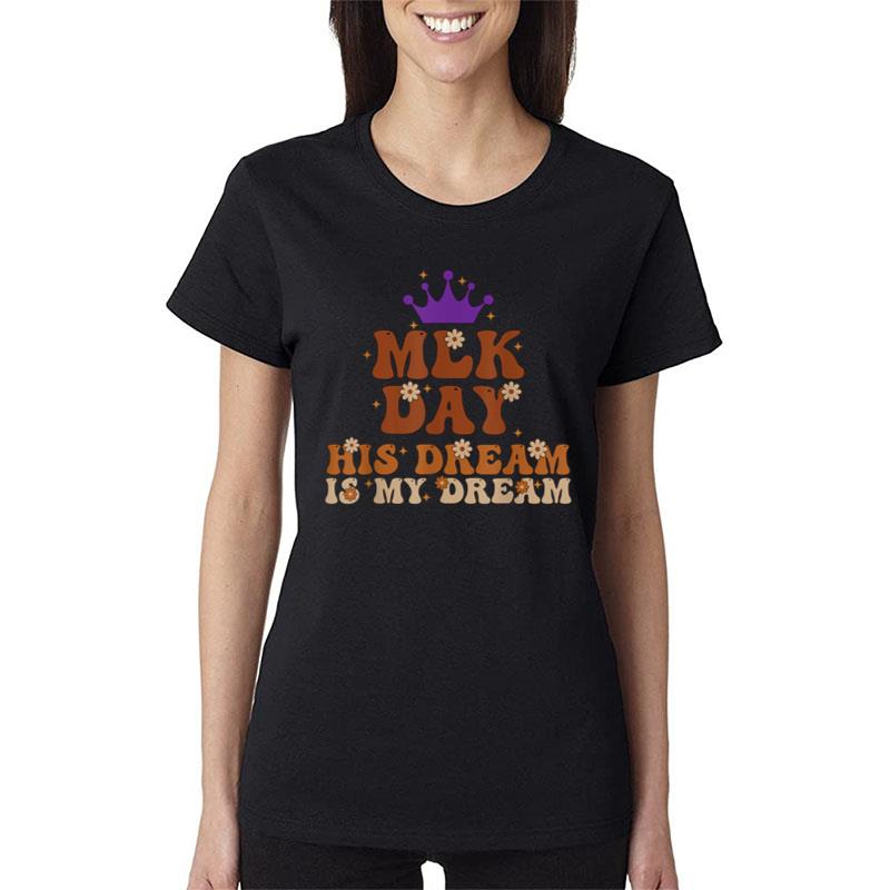 Mlk Day Martin Luther King His Dream My Dream Purple Melanin Women T-Shirt