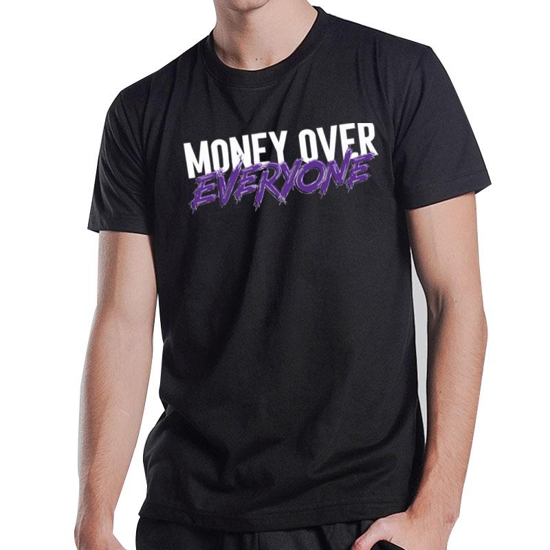 Money Over Everyone T-Shirt