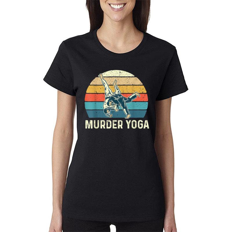 Murder Yoga Jiu Jitsu Grappler Martial Arts Coach Bjj Women T-Shirt