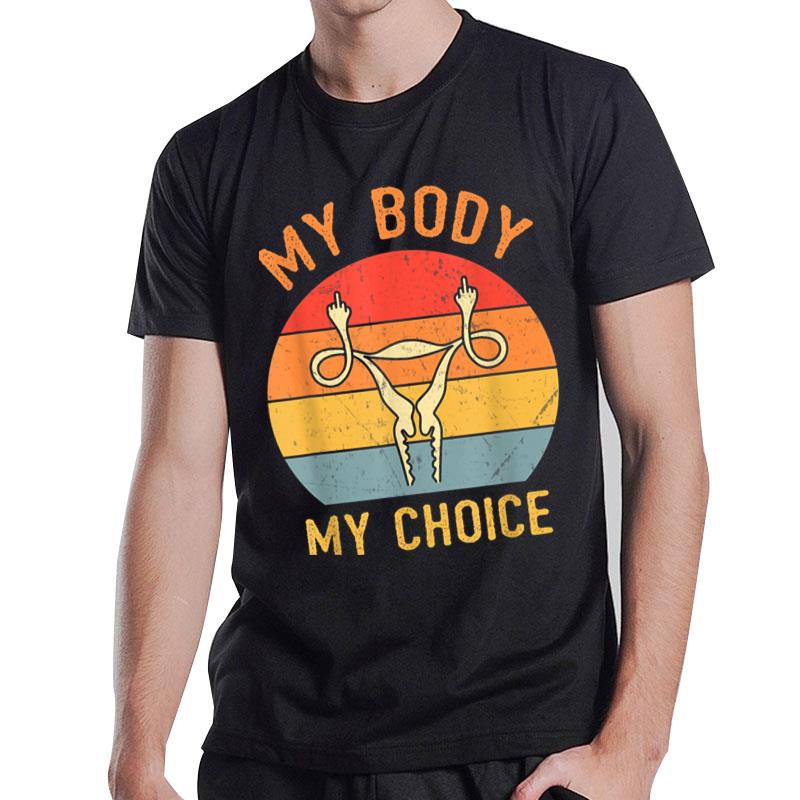 My Body My Uterus My Choice Retro Vintage Feminist Awareness T-Shirt