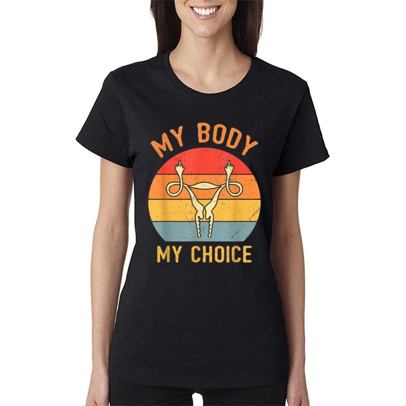 My Body My Uterus My Choice Retro Vintage Feminist Awareness Women T-Shirt