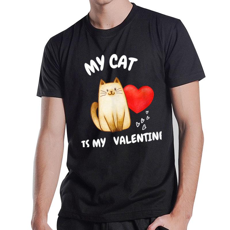 My Cat Is My Valentine T-Shirt