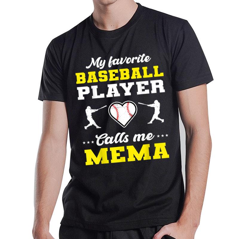 My Favorite Baseball Player Calls Me Mema Mother's Day T-Shirt