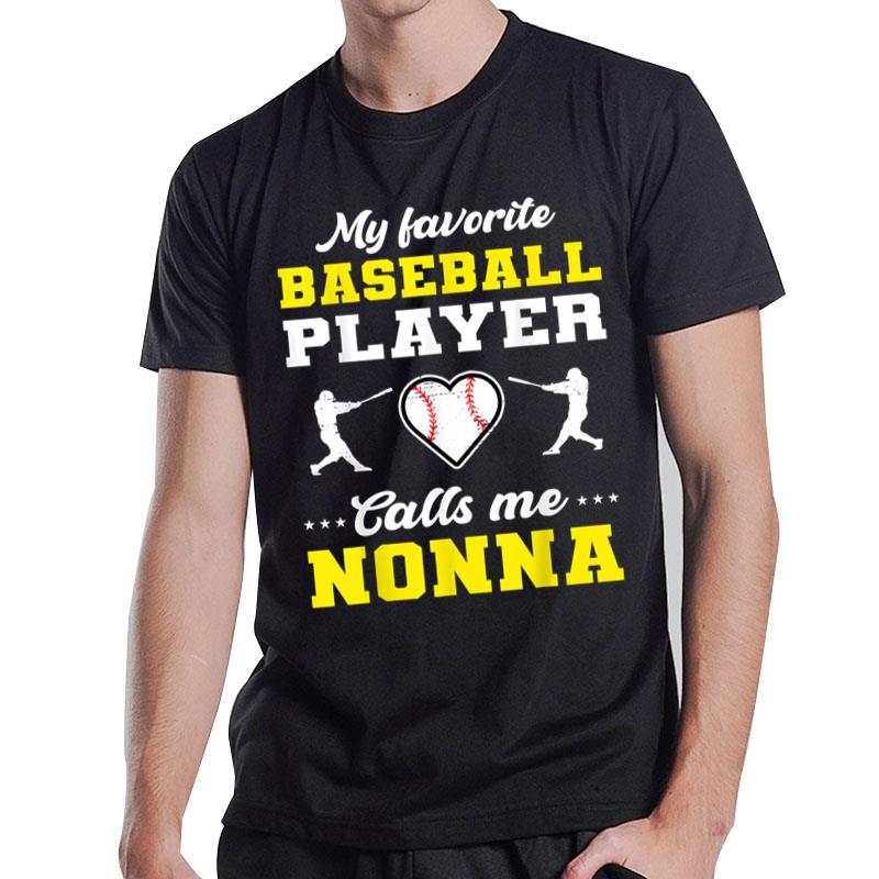 My Favorite Baseball Player Calls Me Nonna Mother's Day T-Shirt